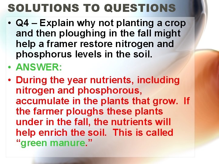 SOLUTIONS TO QUESTIONS • Q 4 – Explain why not planting a crop and