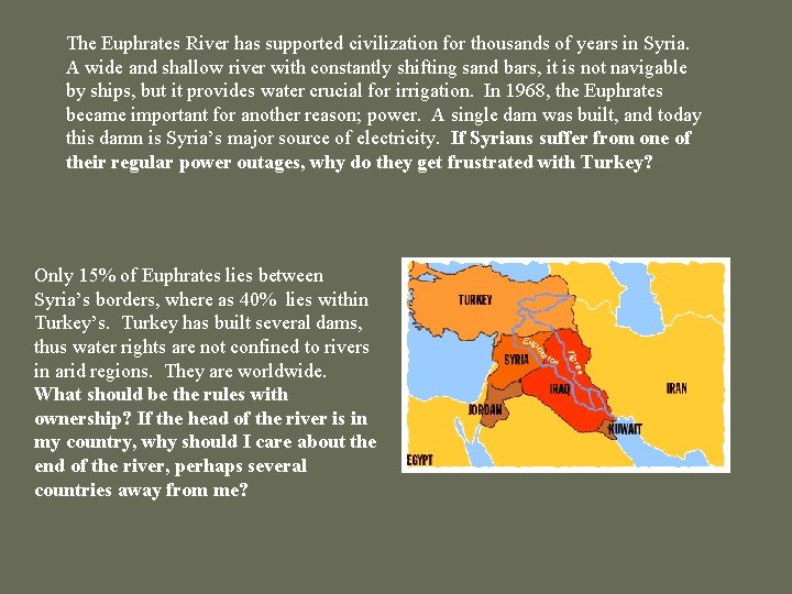 The Euphrates River has supported civilization for thousands of years in Syria. A wide