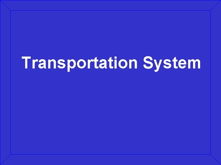 Transportation System 