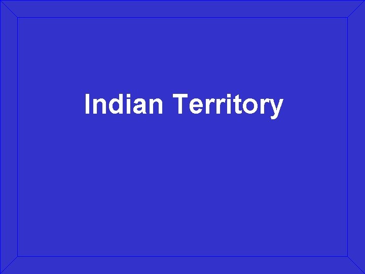 Indian Territory 