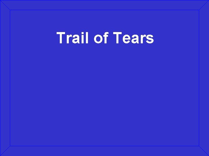 Trail of Tears 