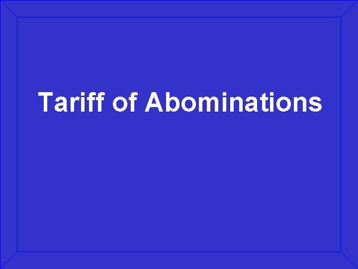 Tariff of Abominations 