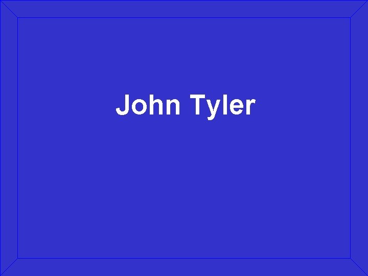 John Tyler 