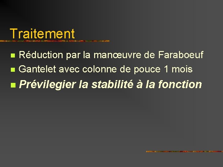 Traitement n Réduction par la manœuvre de Faraboeuf Gantelet avec colonne de pouce 1