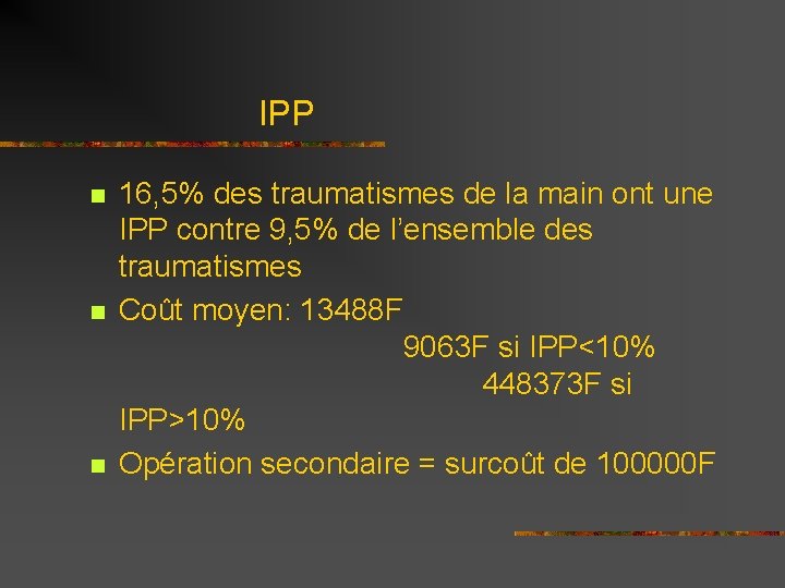 IPP n n n 16, 5% des traumatismes de la main ont une IPP