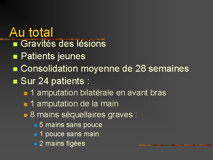 Au total n n Gravités des lésions Patients jeunes Consolidation moyenne de 28 semaines