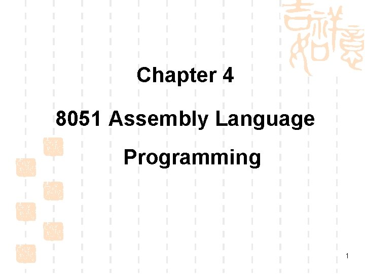 Chapter 4 8051 Assembly Language Programming 1 