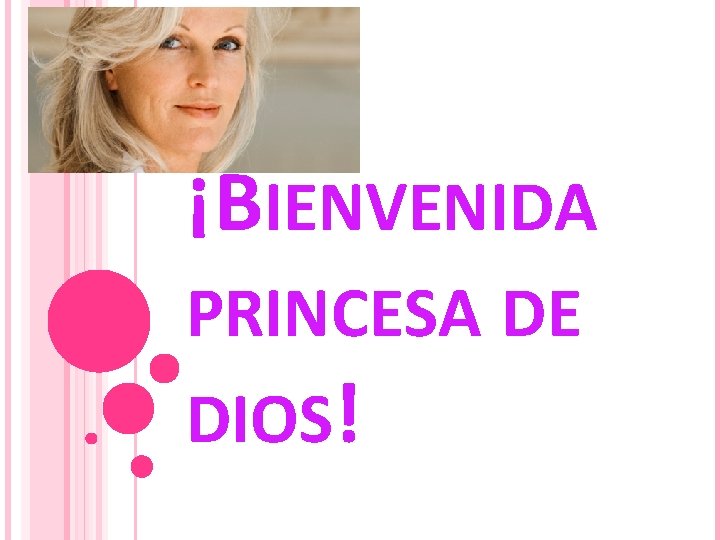 ¡BIENVENIDA PRINCESA DE DIOS! 