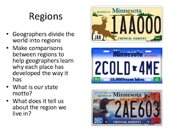 Regions • Geographers divide the world into regions • Make comparisons between regions to