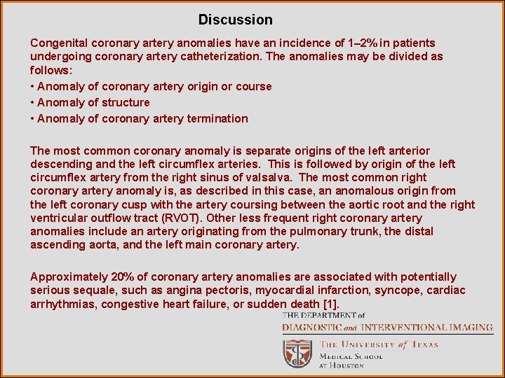 Discussion Congenital coronary artery anomalies have an incidence of 1– 2% in patients undergoing