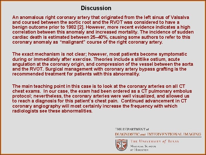 Discussion An anomalous right coronary artery that originated from the left sinus of Valsalva