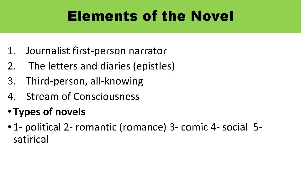 Elements of the Novel 1. Journalist first-person narrator 2. The letters and diaries (epistles)