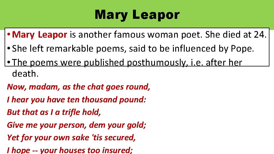 Mary Leapor • Mary Leapor is another famous woman poet. She died at 24.