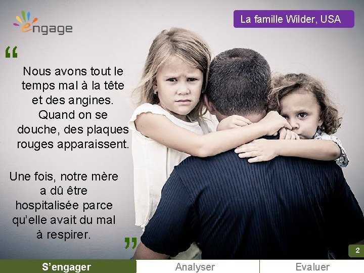 La famille Wilder, USA “ Nous avons tout le temps mal à la tête