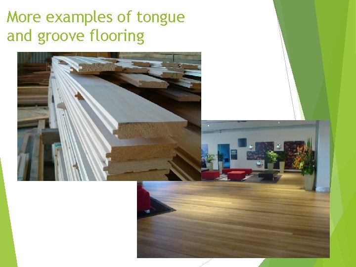 More examples of tongue and groove flooring 