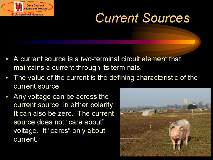 Current Sources • A current source is a two-terminal circuit element that maintains a