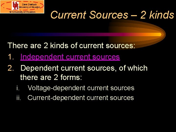 Current Sources – 2 kinds There are 2 kinds of current sources: 1. Independent