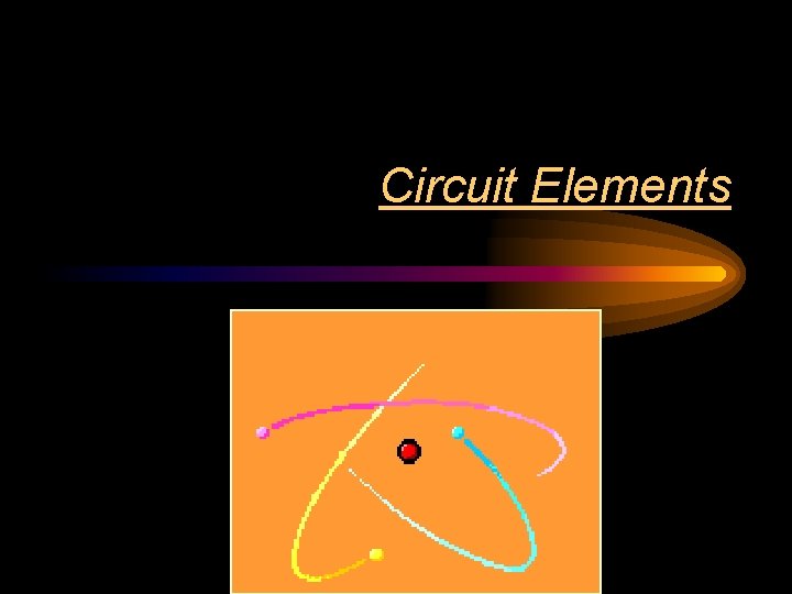 Circuit Elements 