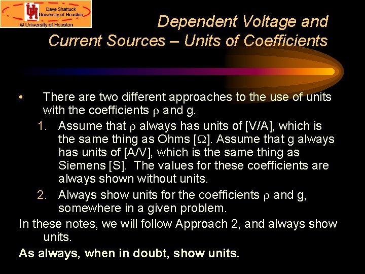 Dependent Voltage and Current Sources – Units of Coefficients • There are two different
