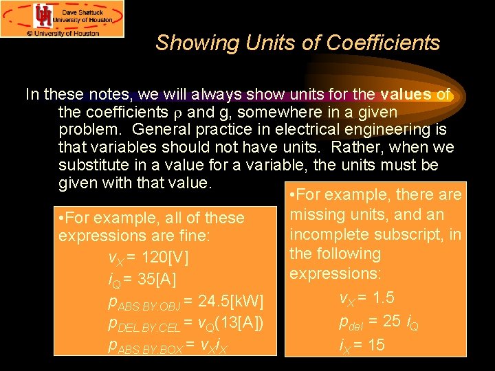 Showing Units of Coefficients In these notes, we will always show units for the