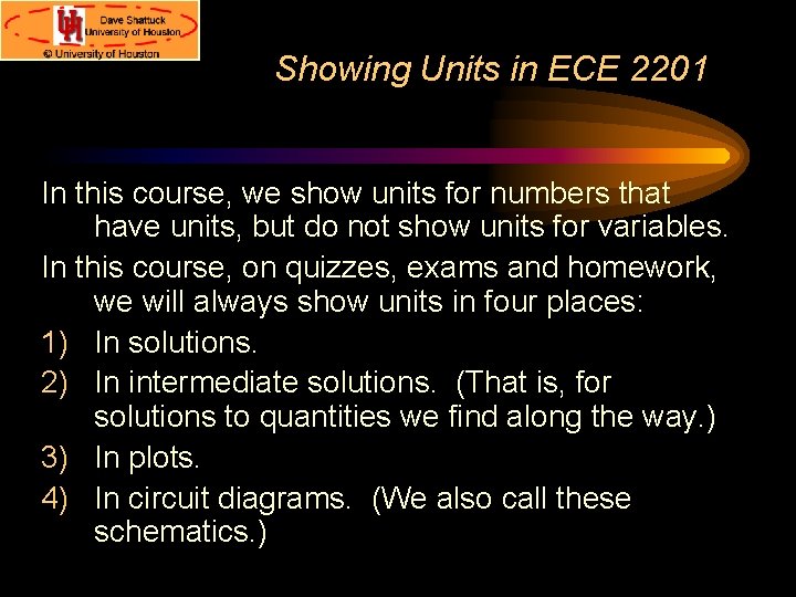 Showing Units in ECE 2201 In this course, we show units for numbers that