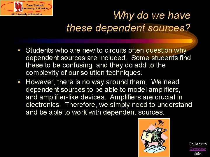 Why do we have these dependent sources? • Students who are new to circuits