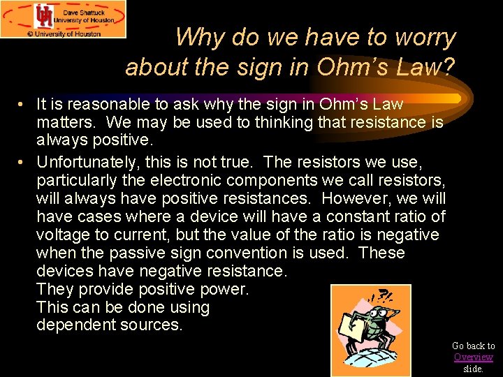 Why do we have to worry about the sign in Ohm’s Law? • It