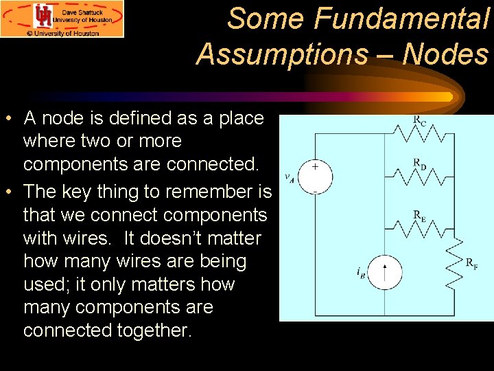 Some Fundamental Assumptions – Nodes • A node is defined as a place where