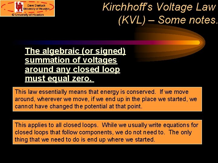 Kirchhoff’s Voltage Law (KVL) – Some notes. The algebraic (or signed) summation of voltages