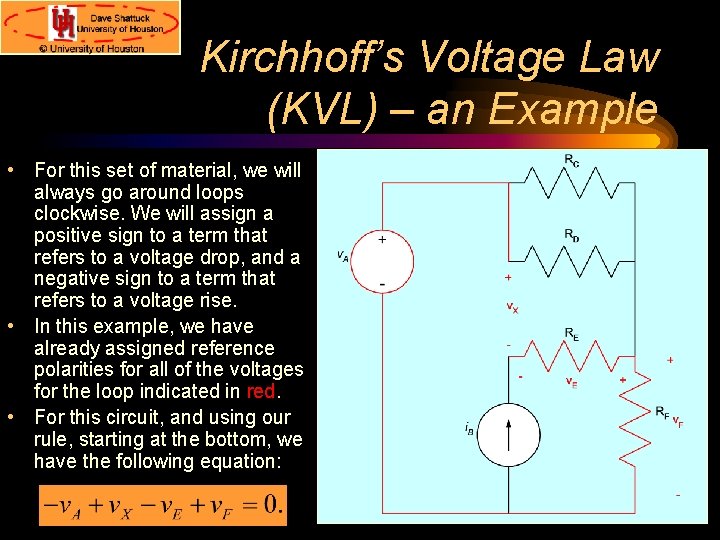 Kirchhoff’s Voltage Law (KVL) – an Example • For this set of material, we