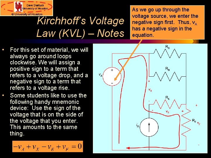 Kirchhoff’s Voltage Law (KVL) – Notes • For this set of material, we will