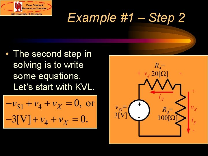 Example #1 – Step 2 • The second step in solving is to write
