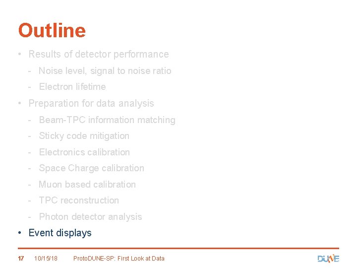 Outline • Results of detector performance - Noise level, signal to noise ratio -