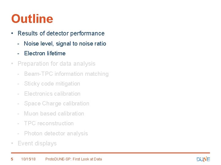 Outline • Results of detector performance - Noise level, signal to noise ratio -