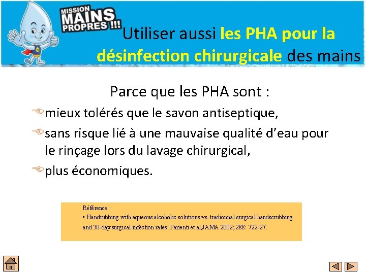 Utiliser aussi les PHA pour la désinfection chirurgicale des mains Parce que les PHA