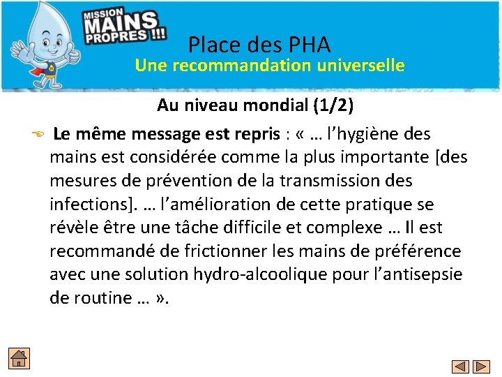 Place des PHA Une recommandation universelle Au niveau mondial (1/2) E Le même message