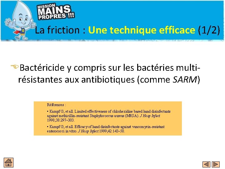 La friction : Une technique efficace (1/2) EBactéricide y compris sur les bactéries multirésistantes