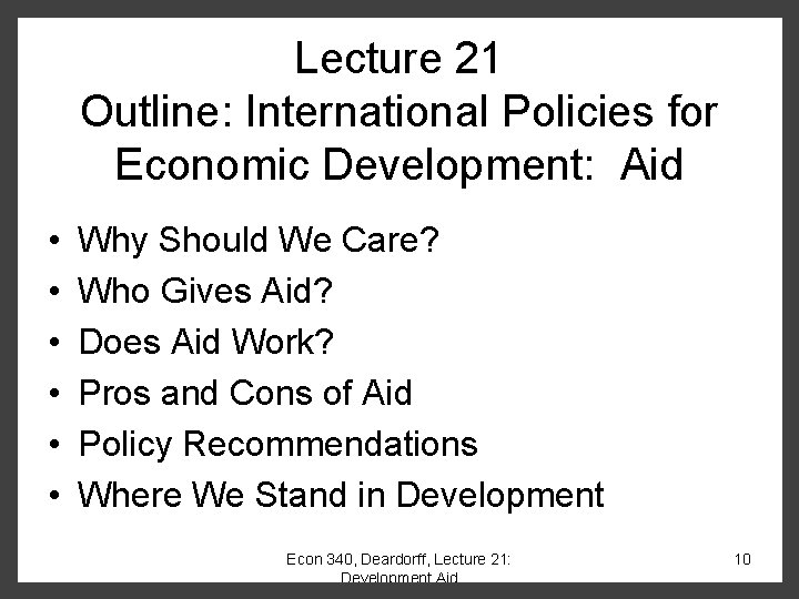 Lecture 21 Outline: International Policies for Economic Development: Aid • • • Why Should