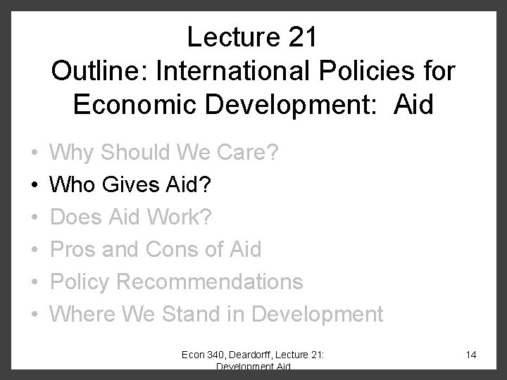 Lecture 21 Outline: International Policies for Economic Development: Aid • • • Why Should