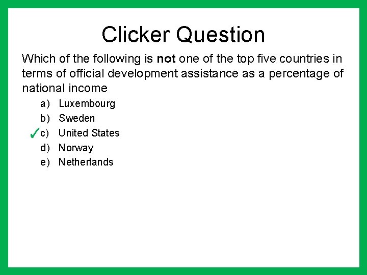Clicker Question Which of the following is not one of the top five countries