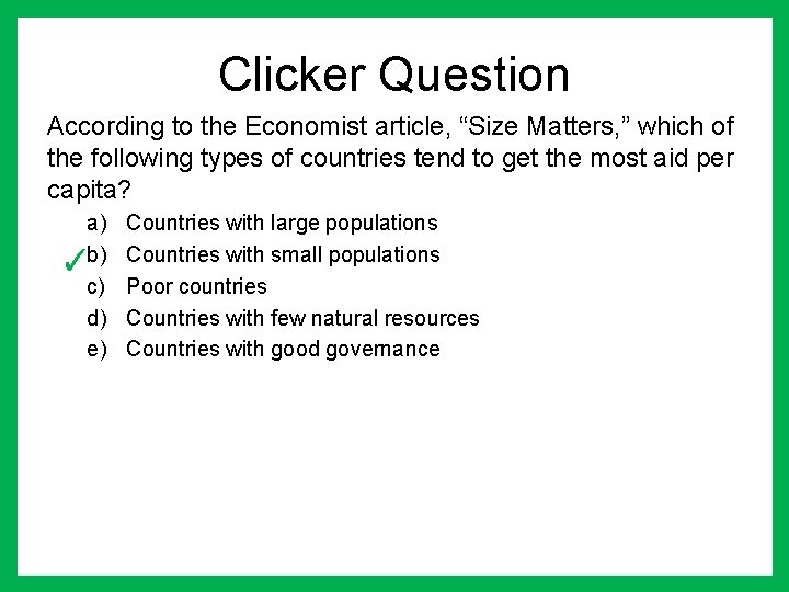 Clicker Question According to the Economist article, “Size Matters, ” which of the following