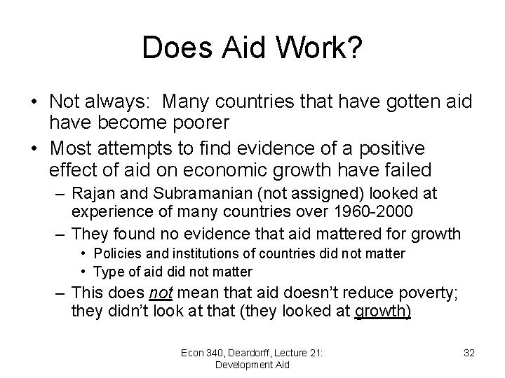 Does Aid Work? • Not always: Many countries that have gotten aid have become