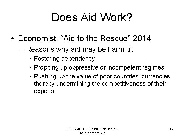 Does Aid Work? • Economist, “Aid to the Rescue” 2014 – Reasons why aid