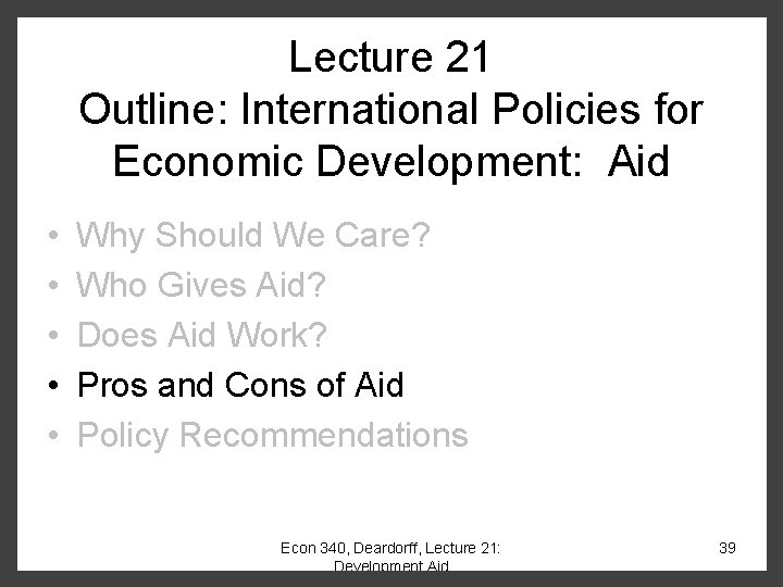 Lecture 21 Outline: International Policies for Economic Development: Aid • • • Why Should