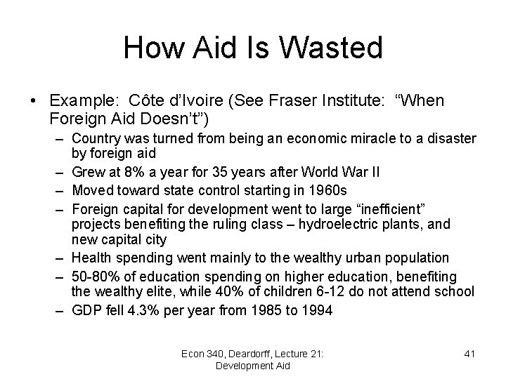 How Aid Is Wasted • Example: Côte d’Ivoire (See Fraser Institute: “When Foreign Aid