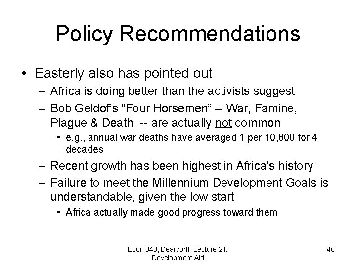 Policy Recommendations • Easterly also has pointed out – Africa is doing better than