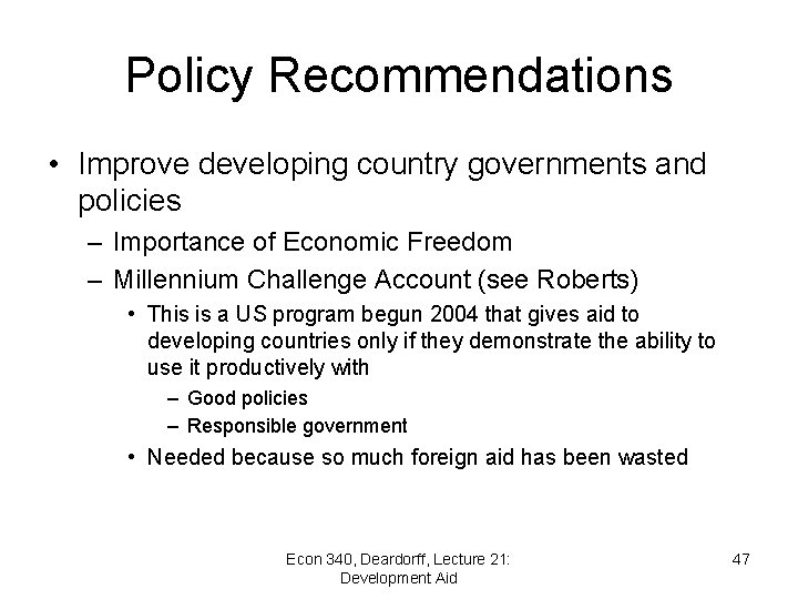 Policy Recommendations • Improve developing country governments and policies – Importance of Economic Freedom