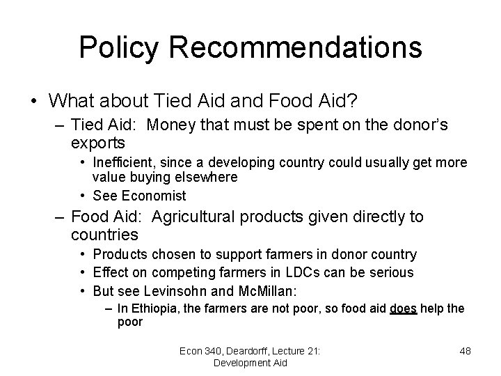 Policy Recommendations • What about Tied Aid and Food Aid? – Tied Aid: Money