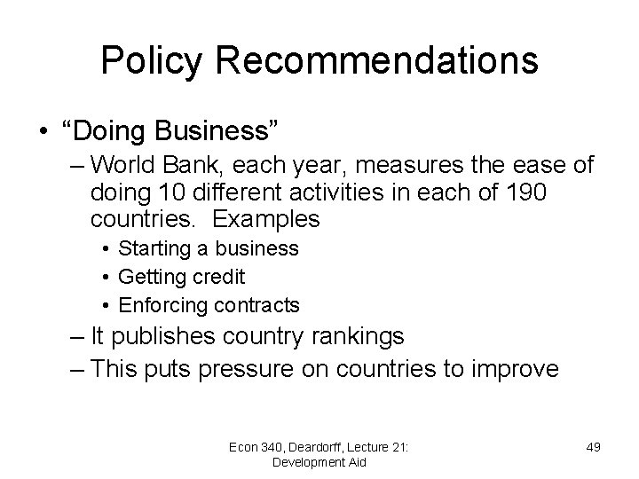 Policy Recommendations • “Doing Business” – World Bank, each year, measures the ease of