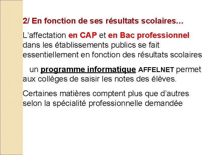 2/ En fonction de ses résultats scolaires… L’affectation en CAP et en Bac professionnel